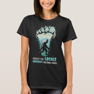 Respect The Locals Bigfoot Sasquatch America's Nat T-Shirt