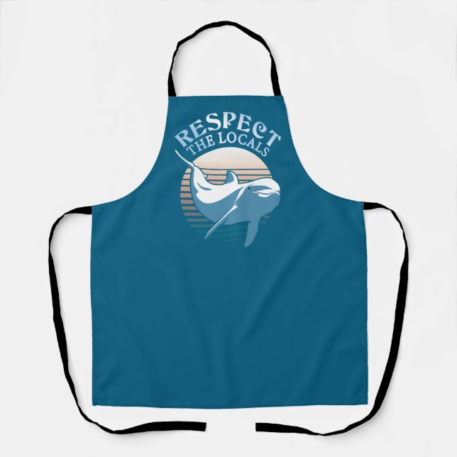 Respect The Locals - Dolphin Awareness Quote Apron (Front)