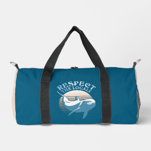 Respect The Locals - Dolphin Awareness Quote Duffle Bag