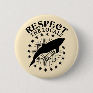 Respect The Locals - Dolphin Lover Quote 6 Cm Round Badge