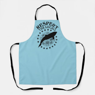 Respect The Locals - Dolphin Lover Quote Apron