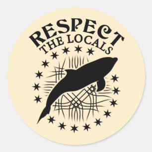 Respect The Locals - Dolphin Lover Quote Classic Round Sticker
