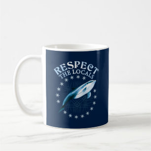 Respect The Locals - Dolphin Lover Quote Coffee Mug