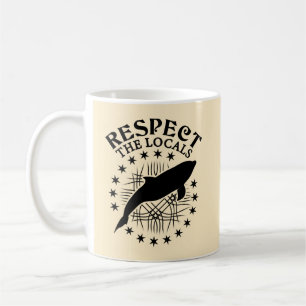 Respect The Locals - Dolphin Lover Quote Coffee Mug