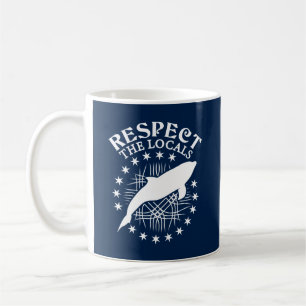 Respect The Locals - Dolphin Lover Quote Coffee Mug
