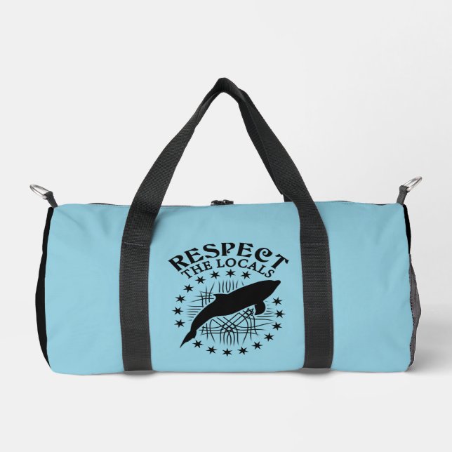 Respect The Locals - Dolphin Lover Quote Duffle Bag (Front)