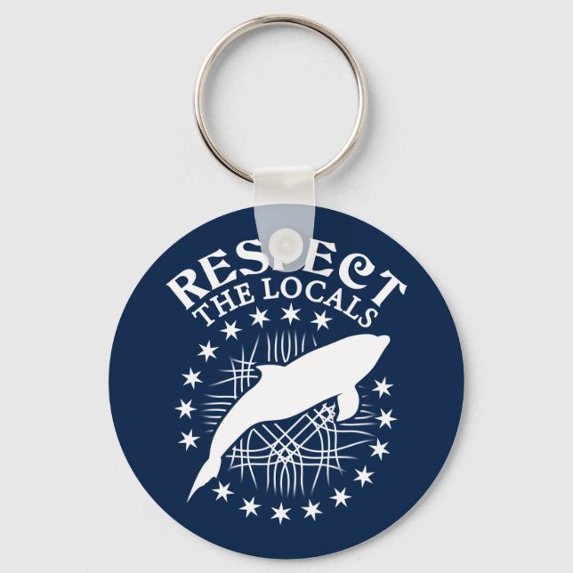 Respect The Locals - Dolphin Lover Quote Key Ring (Front)