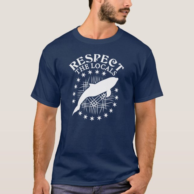 Respect The Locals - Dolphin Lover Quote T-Shirt (Front)