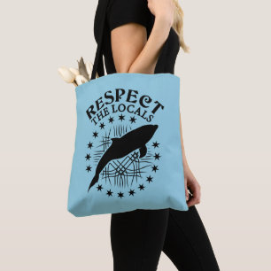 Respect The Locals - Dolphin Lover Quote Tote Bag
