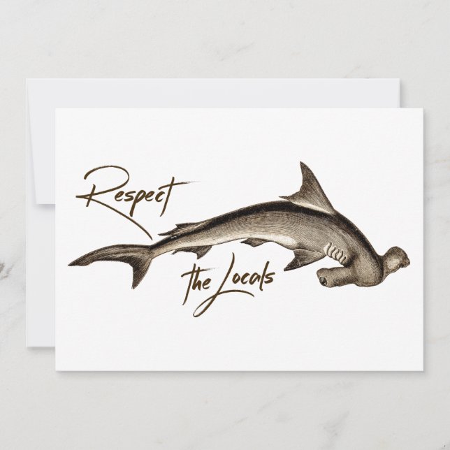 Respect the Locals Hammerhead Shark Funny Quote (Front)