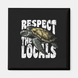 Respect The Locals Sea Turtles Earth Day Conservat Magnet
