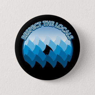 Respect the Locals - Shark Awareness Design 6 Cm Round Badge