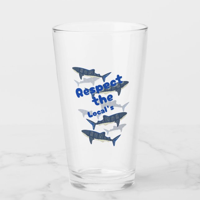 RESPECT THE LOCALS , SHARK'S FAMILY SWIMMING CLOSE GLASS (Front)