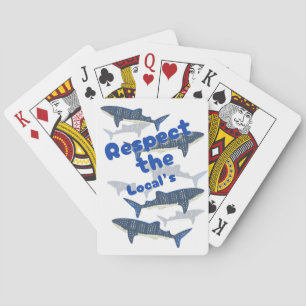 RESPECT THE LOCALS , SHARK'S FAMILY SWIMMING CLOSE PLAYING CARDS