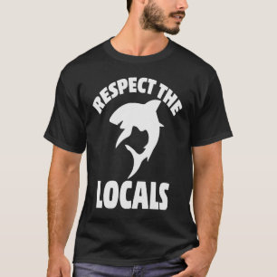 Respect The Locals Sharks Fish Sea Ocean Life Paro T-Shirt