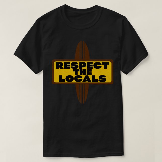 RESPECT THE LOCALS Surfing T-Shirt (Design Front)