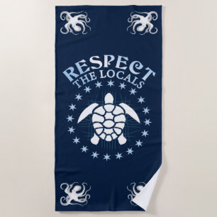 Respect The Locals - Turtle Awareness Diving Quote Beach Towel