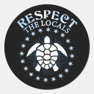 Respect The Locals - Turtle Awareness Diving Quote Classic Round Sticker