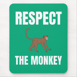 Respect The Monkey Mouse Pad