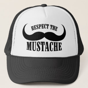 Respect The Moustache $17.95 Truckers Hat