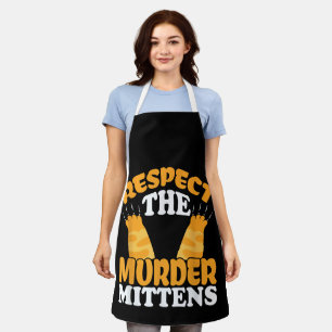 Respect The Murder Mittens Cat Owner Cat Lover Kit Apron