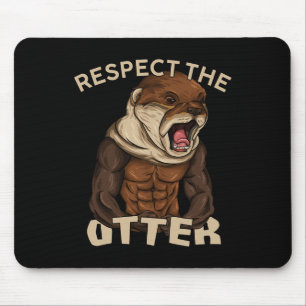 Respect The Otter - Muscular Fitness Bodybuilder A Mouse Pad