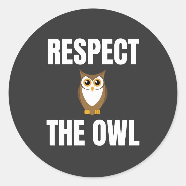 Respect The Owl Classic Round Sticker (Front)