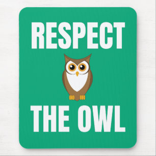 Respect The Owl Mouse Pad