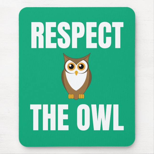 Respect The Owl Mouse Pad (Front)
