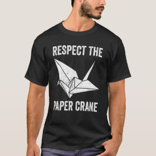 Respect the Paper Crane T-Shirt