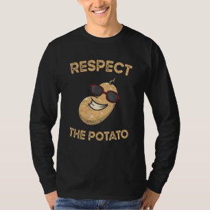 Respect The Potato for a Potatoes T-Shirt