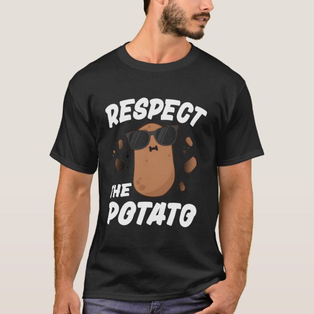 Respect The Potato For Vegetable T-Shirt (Front)