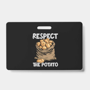 Respect The Potato Funny Root Vegetable Potatoes ID Badge