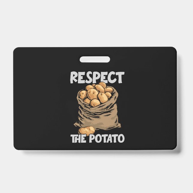 Respect The Potato Funny Root Vegetable Potatoes ID Badge (Front)