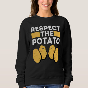 Respect The Potato Meme  Root Vegetable Potatoes P Sweatshirt