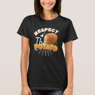 Respect The Potato   Root Vegetable Potatoes Pun T-Shirt