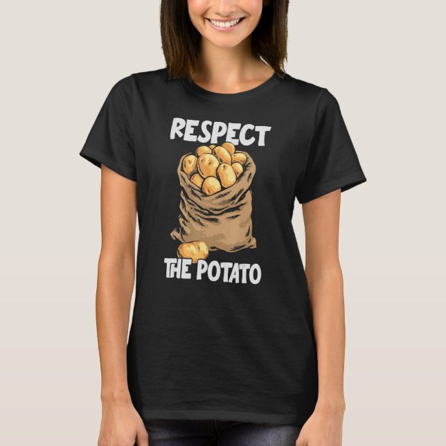 Respect The Potato Root Vegetable Potatoes T-Shirt (Front)