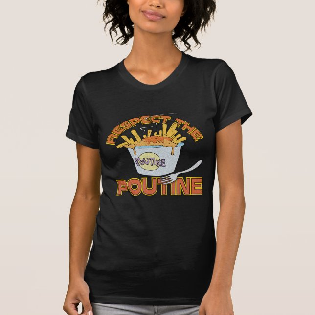 Respect The Poutine T-Shirt (Front)