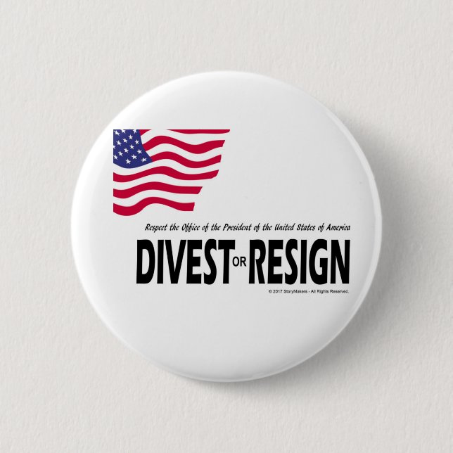 Respect the Presidency ... Divest or Resign 6 Cm Round Badge (Front)
