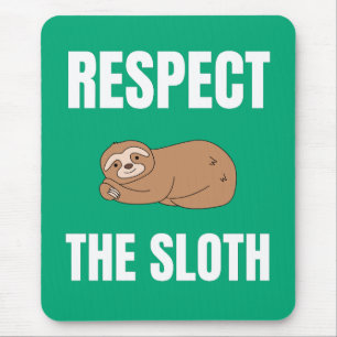 Respect The Sloth Mouse Pad