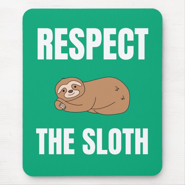 Respect The Sloth  Mouse Pad (Front)
