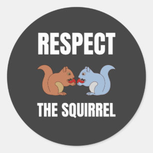 Respect the Squirrel Classic Round Sticker