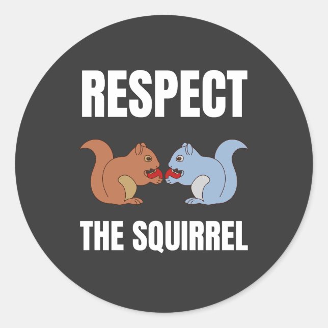 Respect the Squirrel Classic Round Sticker (Front)