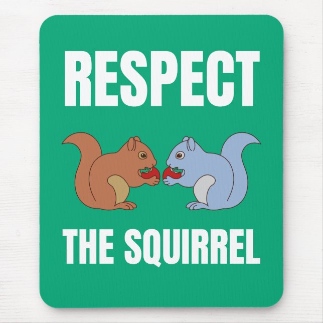 Respect the Squirrel Mouse Pad (Front)