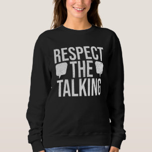 Respect The Talking For A Speech Language Patholog Sweatshirt