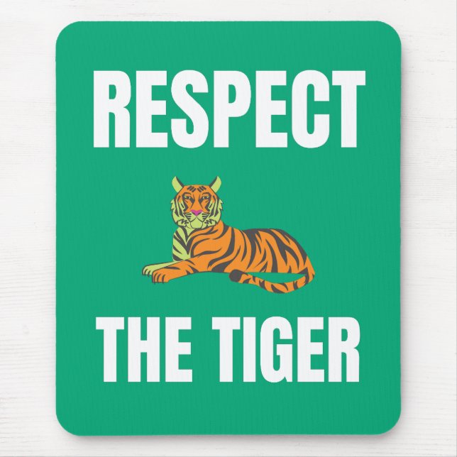 Respect The Tiger Mouse Pad (Front)