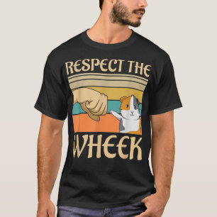 Respect the wheek Quote for a Guinea Pig nerd T-Shirt