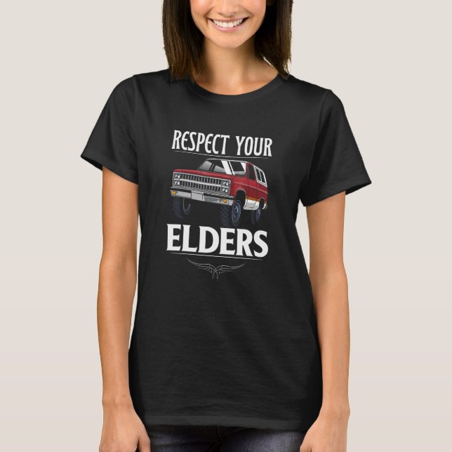 Respect Your Elders Funny Classic Pickup Truck Lov T-Shirt (Front)