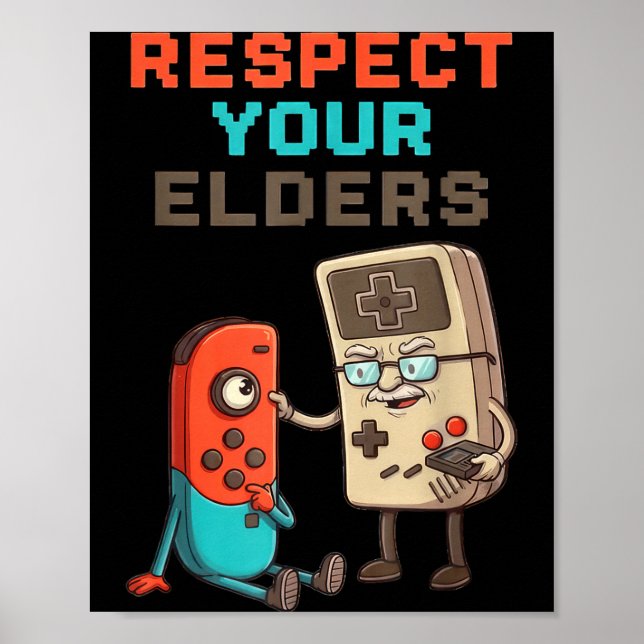 Respect Your Elders Gaming Control Retro Funny Gam Poster (Front)