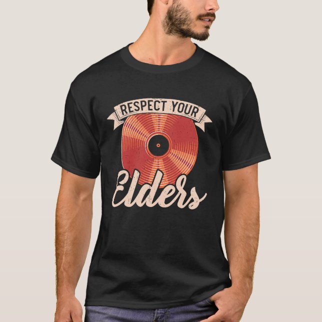 Respect Your Elders Record Collector Vinyl Record  T-Shirt (Front)